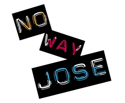 No way, José